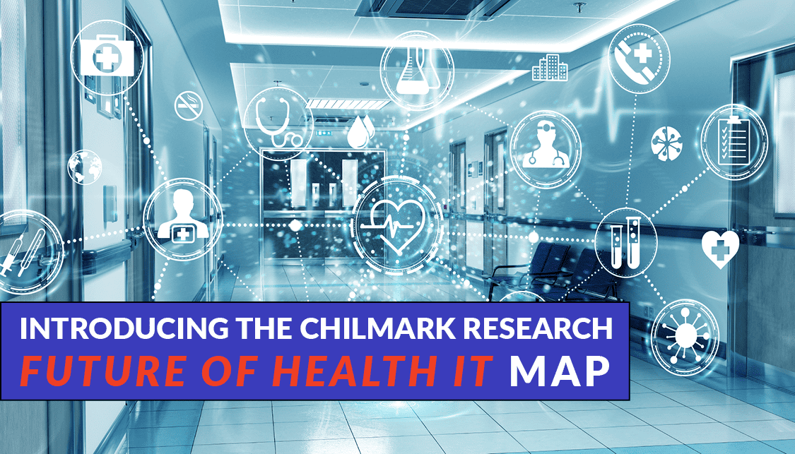 Introducing the Chilmark Research Future of Health IT Map
