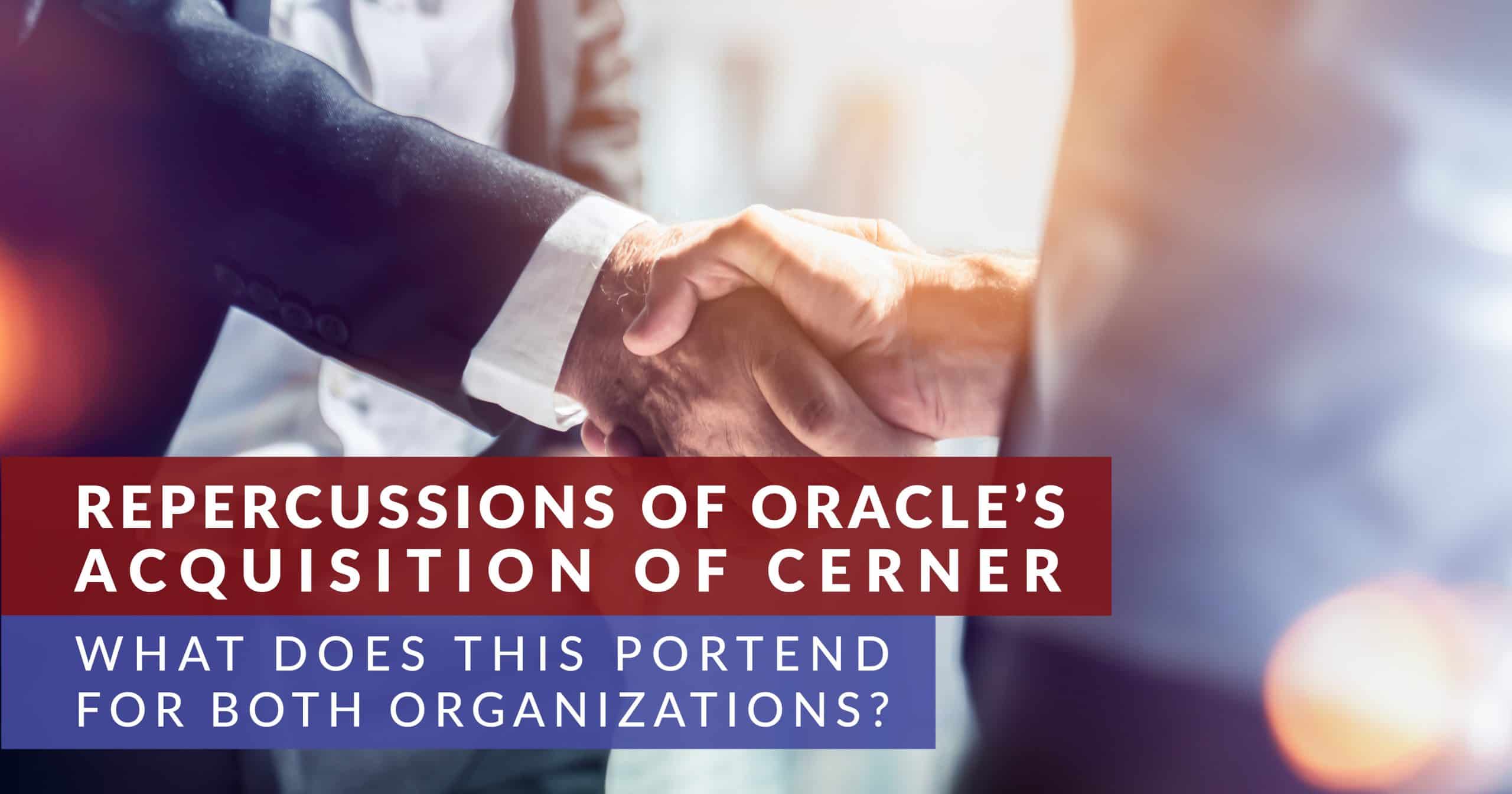 The Repercussions of Oracle’s Acquisition of Cerner