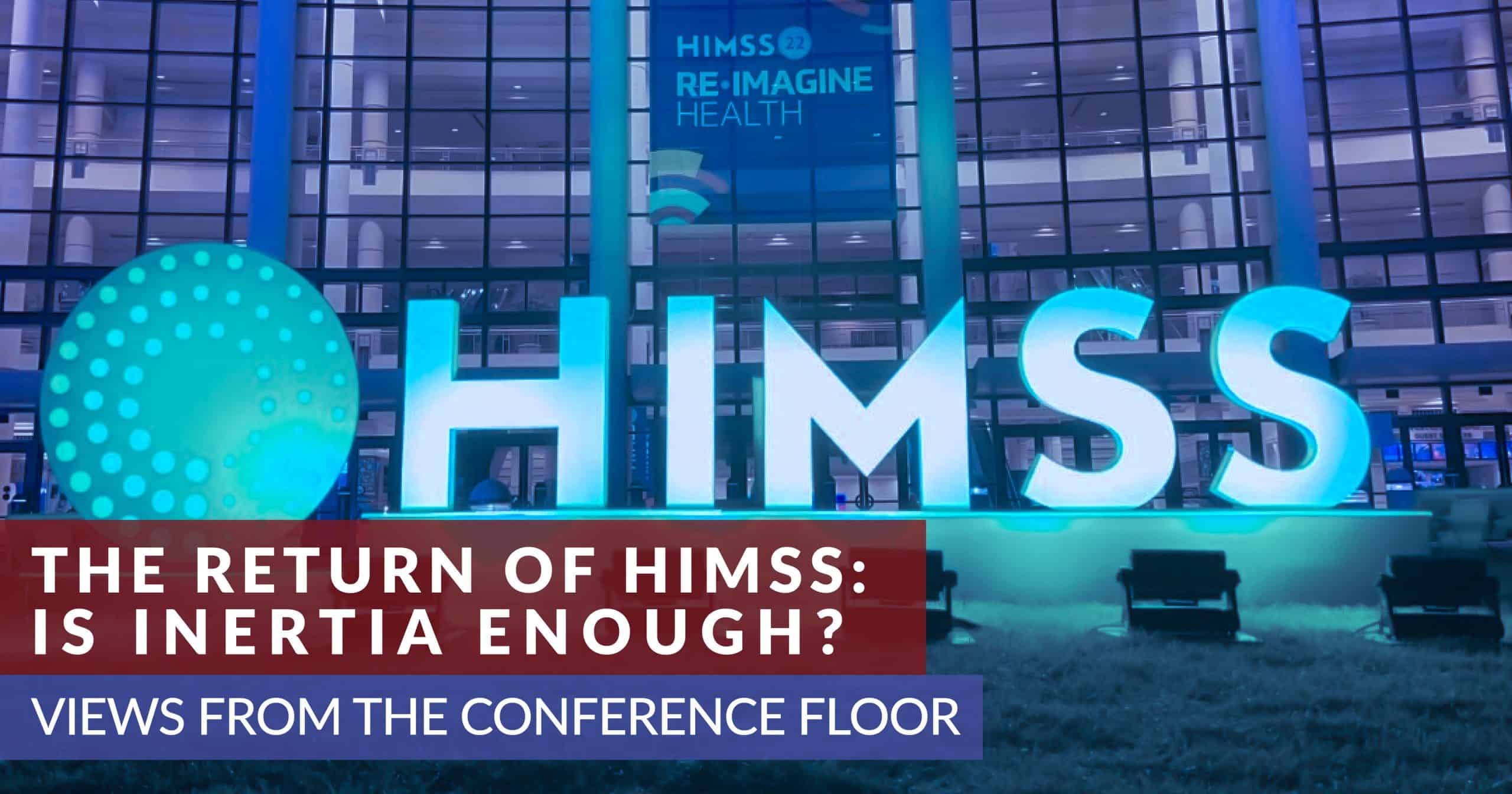 The Return of HIMSS: Is Inertia Enough?