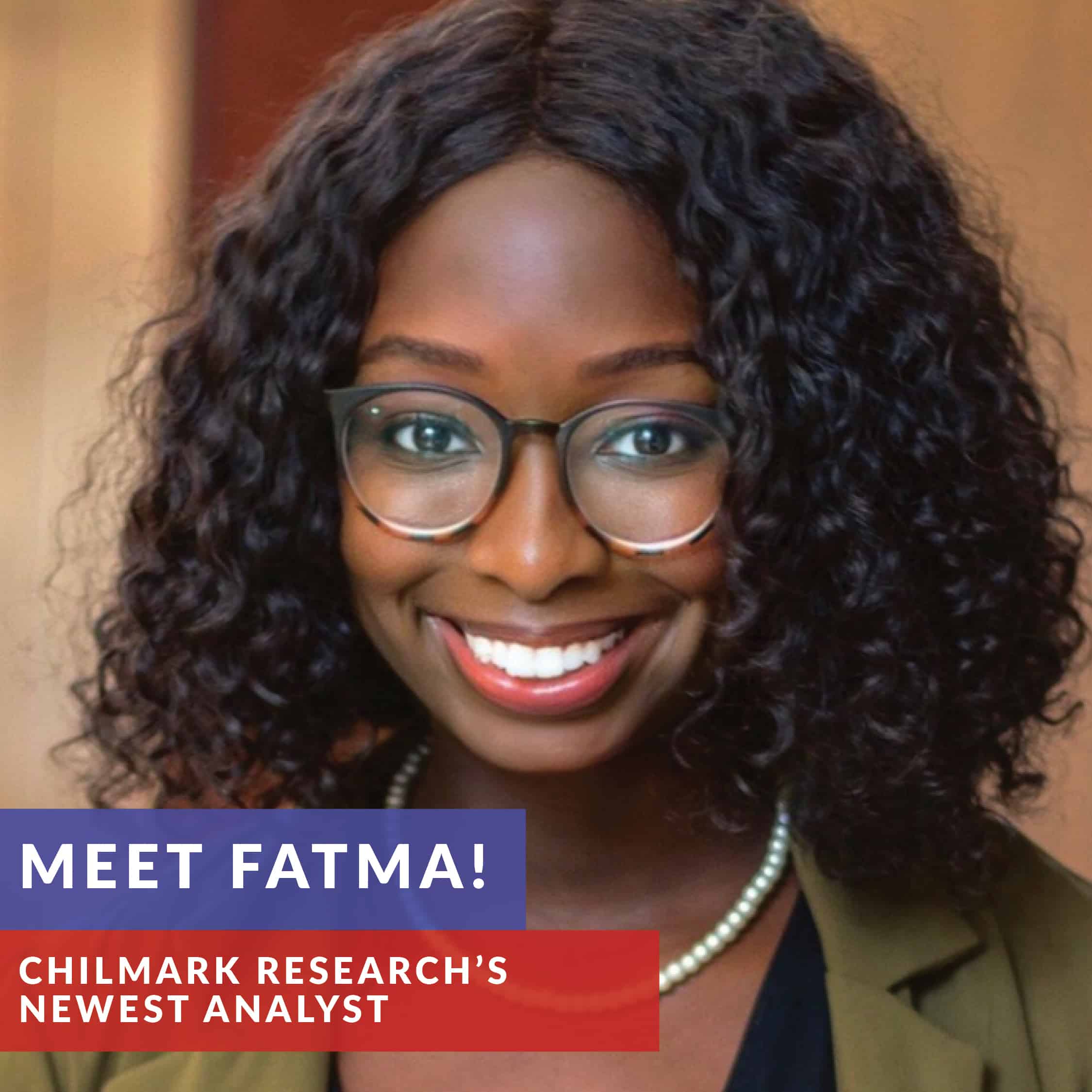 Meet Fatma, Chilmark’s Newest Analyst!