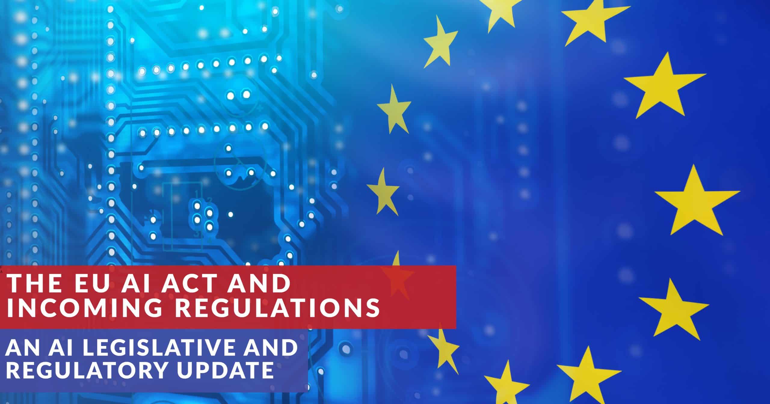 The EU AI Act: Incoming Regulations