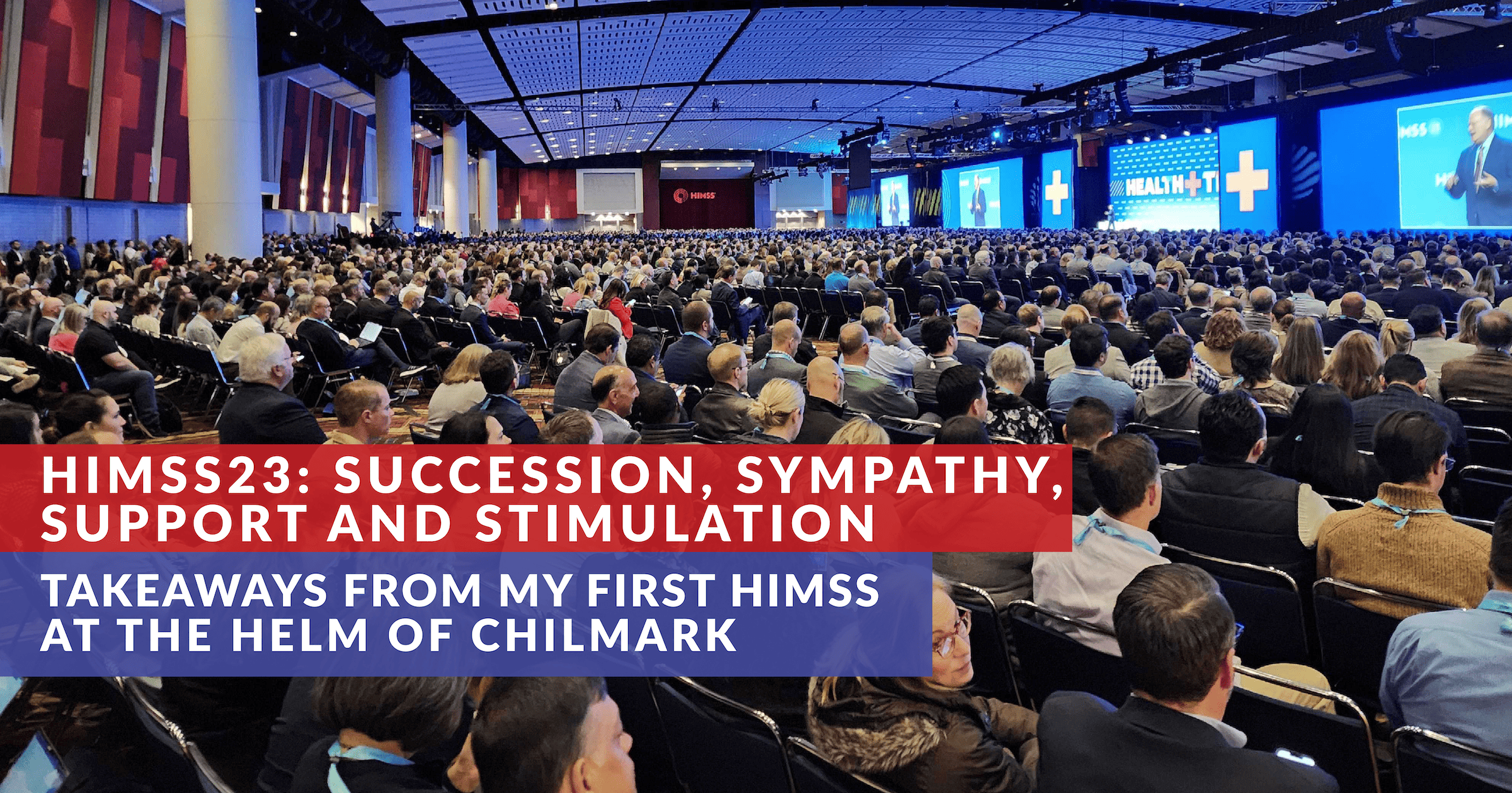 HIMSS23: Succession, Sympathy, Support and Stimulation